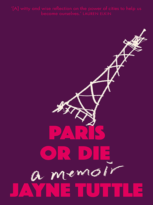 Title details for Paris or Die by Jayne Tuttle - Available